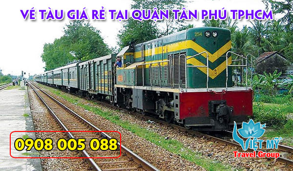 Vé tàu giá rẻ tại quận Tân Phú TPHCM