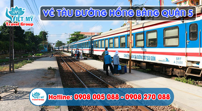 Vé tàu đường Hồng Bàng quận 5 TPHCM