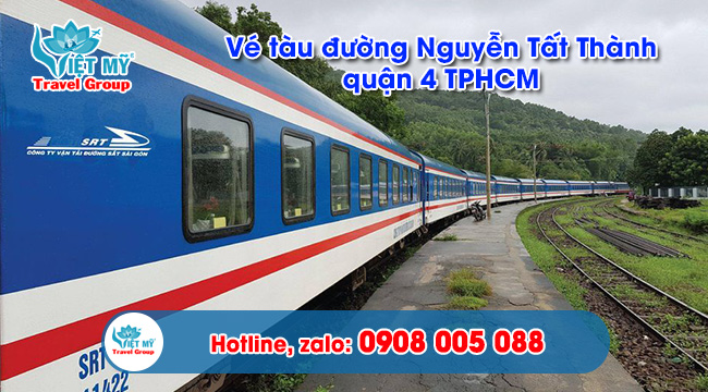 Vé tàu đường Nguyễn Tất Thành quận 4 TPHCM