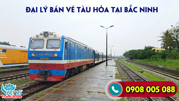 Đại lý bán vé tàu hỏa tại Bắc Ninh