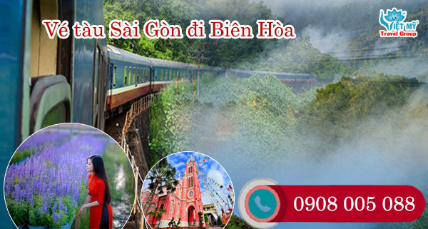 Vé tàu Sài Gòn đi Biên Hòa