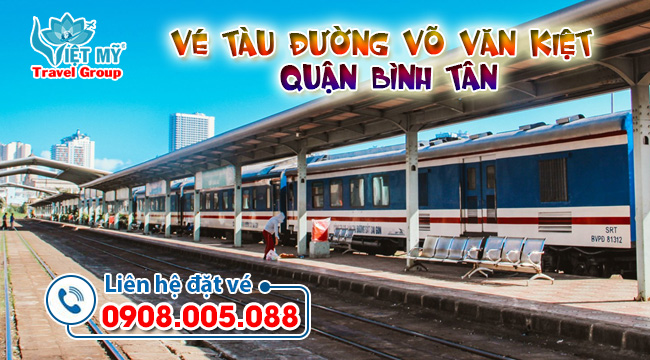 Vé tàu đường Võ Văn Kiệt quận Bình Tân TPHCM