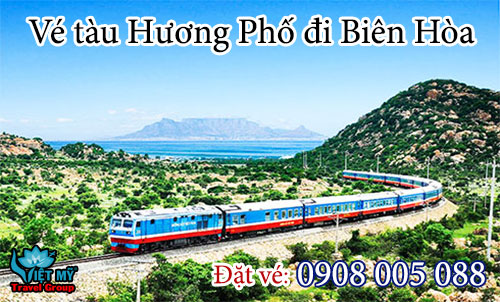 Vé tàu Hương Phố đi Biên Hòa