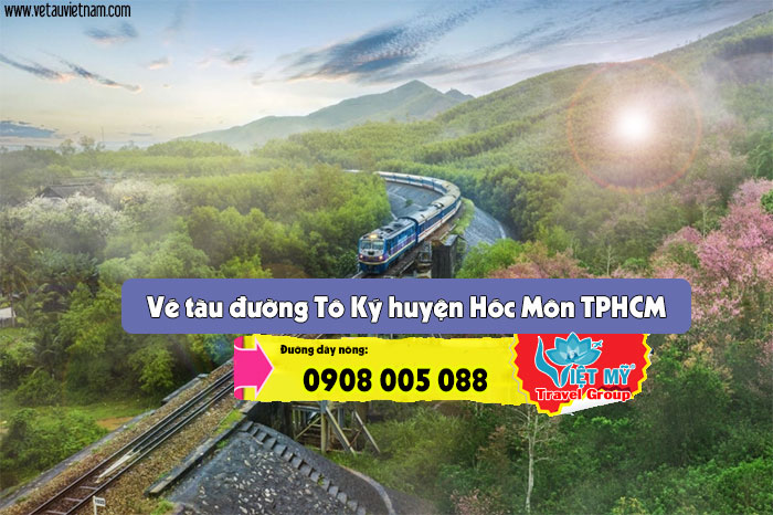 Đặt mua vé tàu đường Tô Ký huyện Hóc Môn TPHCM