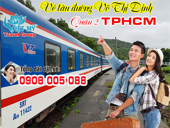 Vé tàu đường Võ Thị Định quận 2 TPHCM