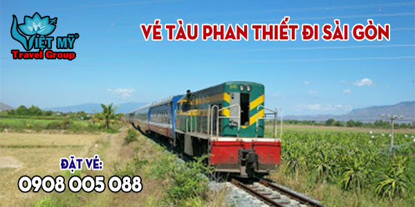 Vé tàu Phan Thiết đi Sài Gòn