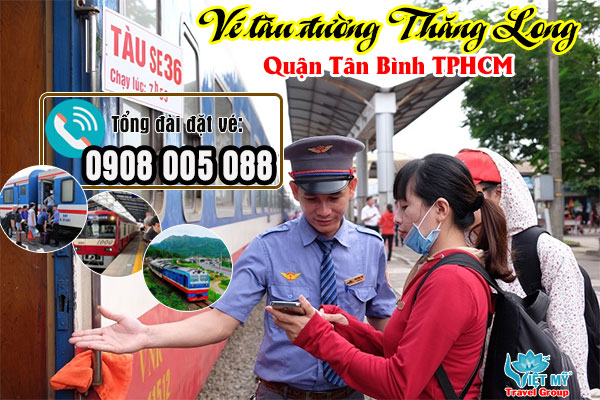 Vé tàu đường Thăng Long quận Tân Bình TPHCM