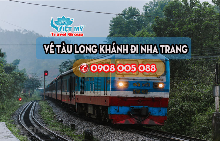 Bạn đang có nhu cầu đặt mua Vé tàu Long Khánh đi Nha Trang?
