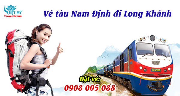 Vé tàu Nam Định đi Long Khánh
