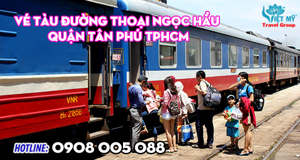 Vé tàu đường Thoại Ngọc Hầu quận Tân Phú TPHCM
