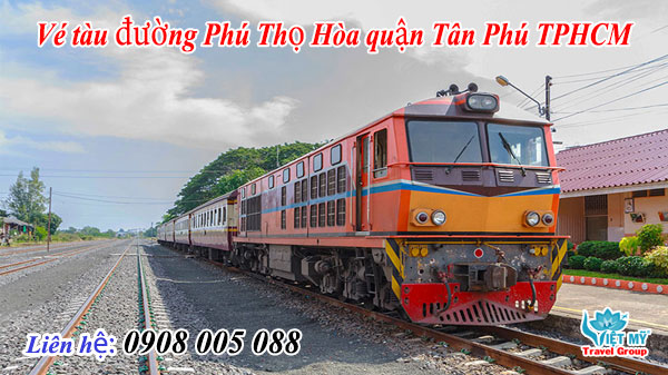Vé tàu đường Phú Thọ Hòa quận Tân Phú TPHCM