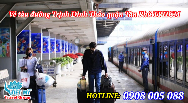 Vé tàu đường Trịnh Đình Thảo quận Tân Phú TPHCM