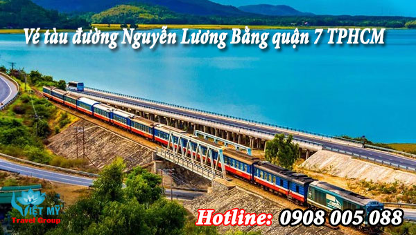 Vé tàu đường Nguyễn Lương Bằng quận 7 TPHCM