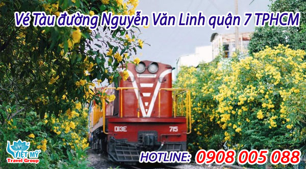 Vé Tàu đường Nguyễn Văn Linh quận 7 TPHCM