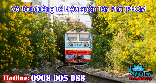 Vé tàu đường Tô Hiệu quận Tân Phú TPHCM