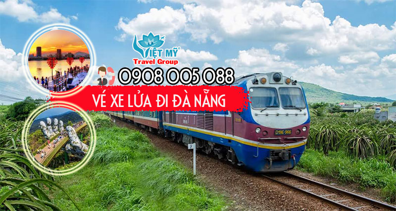 Mua Vé xe lửa đi Đà Nẵng tại Việt Mỹ