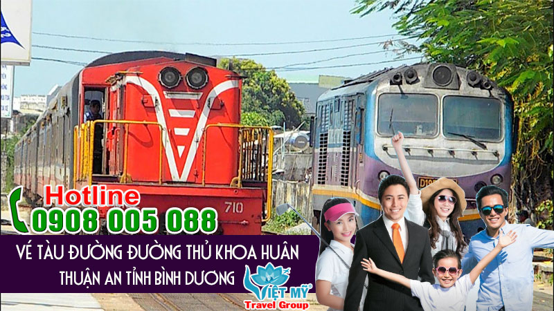 Vé tàu đường đường Thủ Khoa Huân Thuận An tỉnh Bình Dương