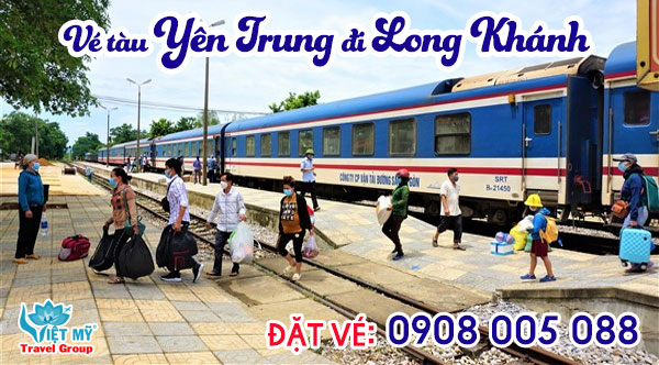 Vé tàu Yên Trung đi Long Khánh