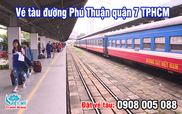 Vé tàu đường Phú Thuận quận 7 TPHCM