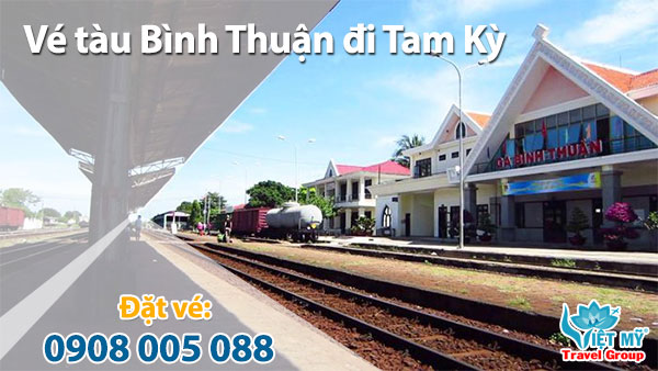 Vé tàu Bình Thuận đi Tam Kỳ