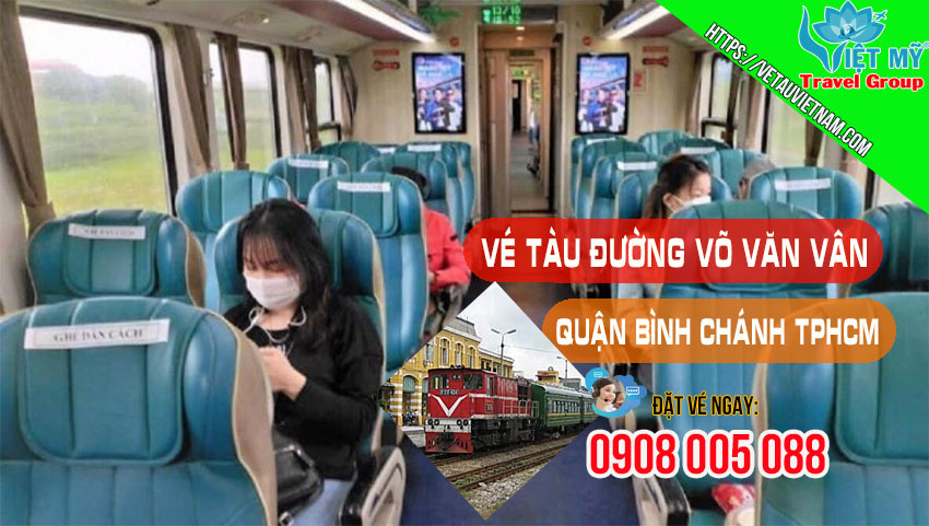 Vé tàu đường Võ Văn Vân quận Bình Chánh TPHCM