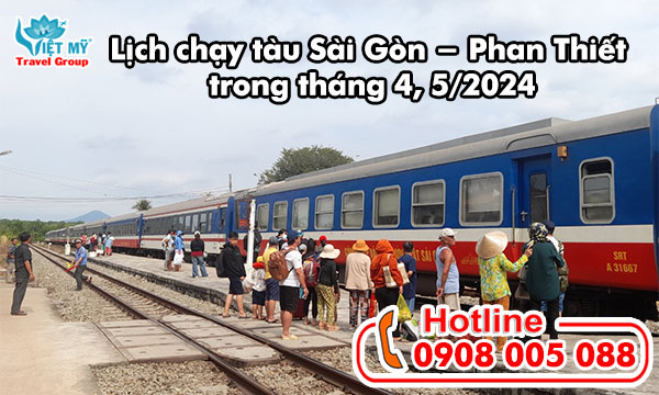 Lịch chạy tàu Sài Gòn - Phan Thiết trong tháng 4, 5/2024