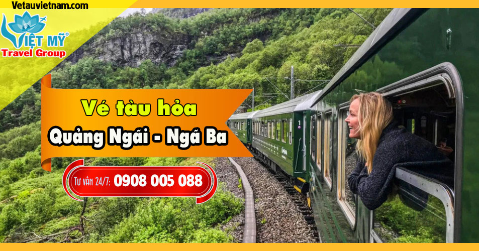 Giá vé tàu hỏa tháng 7 chặng Quảng Ngãi - Ngã Ba