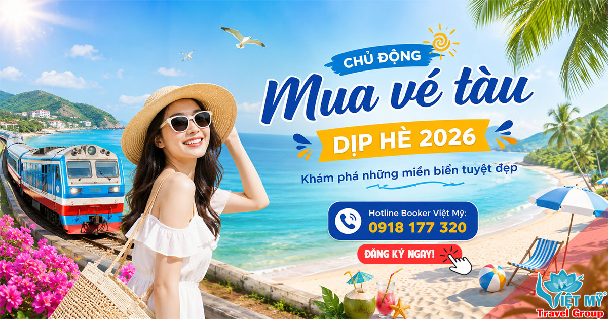 Chủ động mua vé tàu dịp hè 2026 - Khám phá những miền biển tuyệt đẹp!